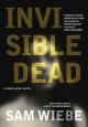 Invisible dead : a Wakeland novel / Book 1  Cover Image