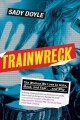 Go to record Trainwreck : the women we love to hate, mock, and fear... ...