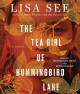 The tea girl of Hummingbird Lane : a novel  Cover Image