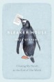 Bleaker house : chasing my novel to the end of the world  Cover Image