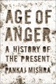 Age of anger : a history of the present  Cover Image