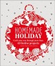 Go to record Homemade holiday : craft your way through more than 40 fes...