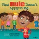 That rule doesn't apply to me!  Cover Image