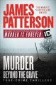 Murder beyond the grave : true-crime thrillers  Cover Image