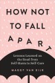 How not to fall apart : lessons learned on the road from self-harm to self-care  Cover Image