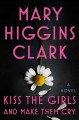 Kiss the girls and make them cry : a novel  Cover Image