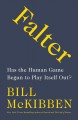 Go to record Falter : has the human game begun to play itself out?
