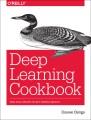 Deep learning cookbook : practical recipes to get started quickly  Cover Image