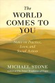 Go to record The world comes to you : notes on practice, love, and soci...
