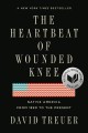The heartbeat of Wounded Knee : native America from 1890 to the present  Cover Image