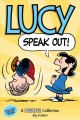 Lucy : speak out! : a Peanuts collection  Cover Image