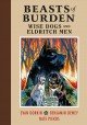 Beasts of burden : wise dogs and eldritch men  Cover Image