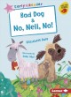 Bad dog ; and No, Nell, no!  Cover Image