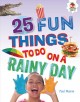 25 fun things to do on a rainy day  Cover Image