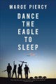 Dance the eagle to sleep : a novel  Cover Image