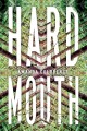 Hard mouth : a novel  Cover Image