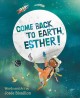 Go to record Come back to earth, Esther!