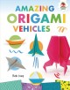 Amazing origami vehicles  Cover Image