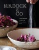 Burdock & Co : poetic recipes inspired by ocean, land & air  Cover Image