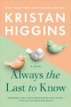 Always the last to know : a novel  Cover Image