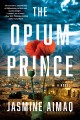 Go to record The opium prince : a novel