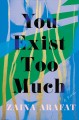 You exist too much : a novel  Cover Image