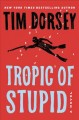 Tropic of stupid : a novel  Cover Image