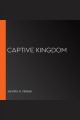 The captive kingdom  Cover Image