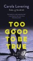 Too good to be true a novel  Cover Image