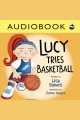 Lucy tries basketball  Cover Image