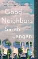 Good neighbors : a novel  Cover Image