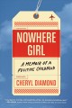 Nowhere girl : a memoir of a fugitive childhood  Cover Image