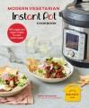 Modern vegetarian Instant Pot cookbook : 101 veggie and vegan recipes for your multi-cooker  Cover Image
