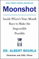 Moonshot : inside Pfizer's nine-month race to make the impossible possible  Cover Image