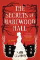 Go to record The secrets of Hartwood Hall : a novel