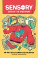 Go to record Sensory : life on the spectrum : an autistic comic anthology