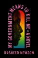 My government means to kill me : a novel  Cover Image