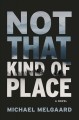 Go to record Not that kind of place:  a novel