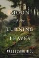 Go to record Moon of the turning leaves : a novel