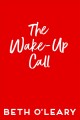 Go to record The wake-up call : a novel