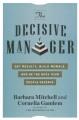 Go to record The decisive manager : get results, build morale, and be t...