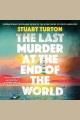 The last murder at the end of the world  Cover Image