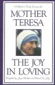 Go to record The joy in loving : a guide to daily living with Mother Te...