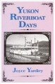 Yukon riverboat days  Cover Image