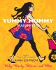 The yummy mummy manifesto : baby, beauty, balance, and bliss  Cover Image